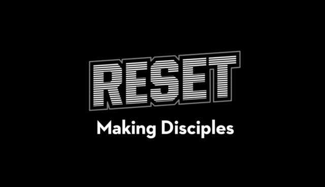 Reset Making Disciples
