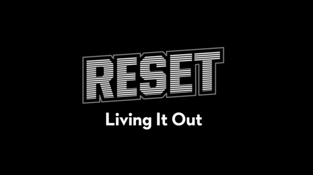 Reset Living it Out
