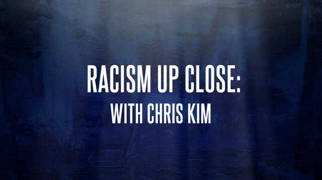 racism up close with chris kim