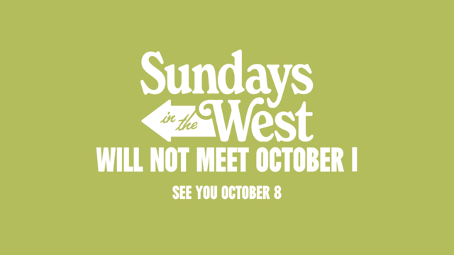 sundays in the west will not meet october 1