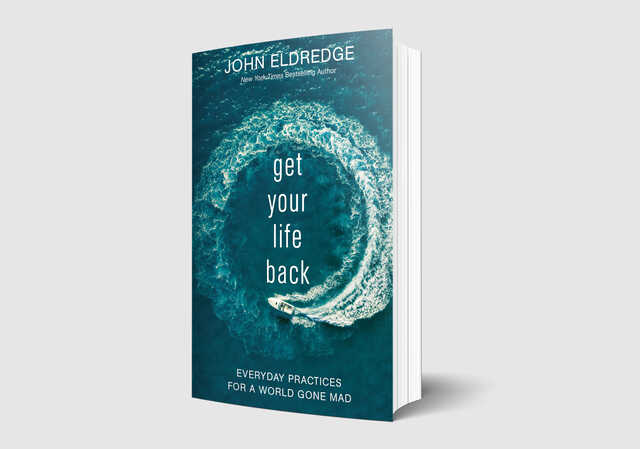 get your life back by john eldredge