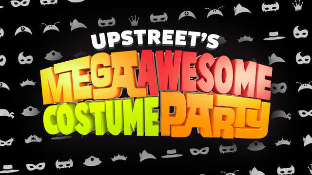 upstreet's mega awesome costume party