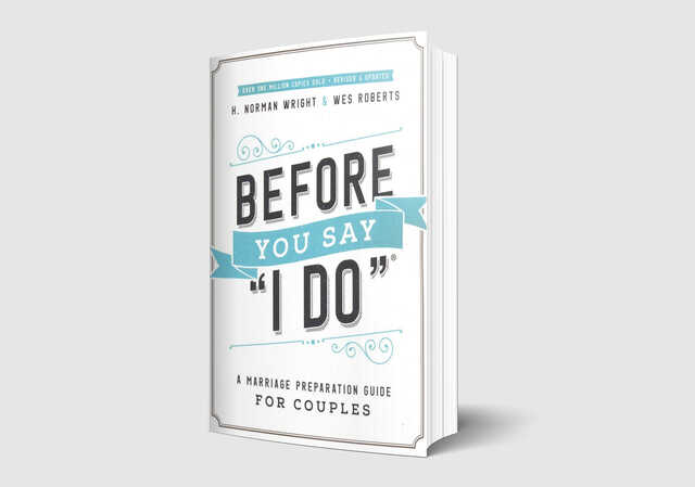 Before You Say "I Do" by H. Norman Wright & Wes Roberts