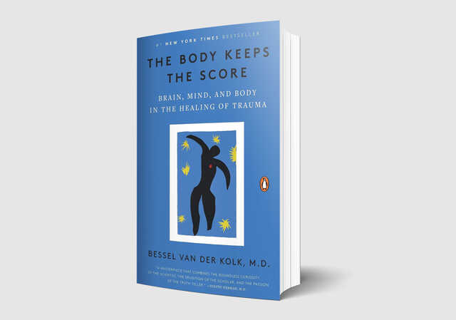 The Body Keeps the Score by Bessel Van Der Kolk, M.D.