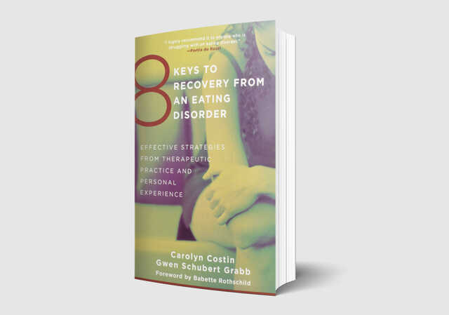 8 Keys to Recovery from an Eating Disorder by Costin & Grabb