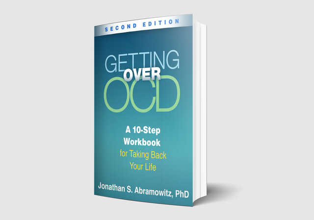 Getting Over OCD, A 10-Step Workbook for Taking Back Your Life by Jonathan S. Abramowitz, Ph. D.