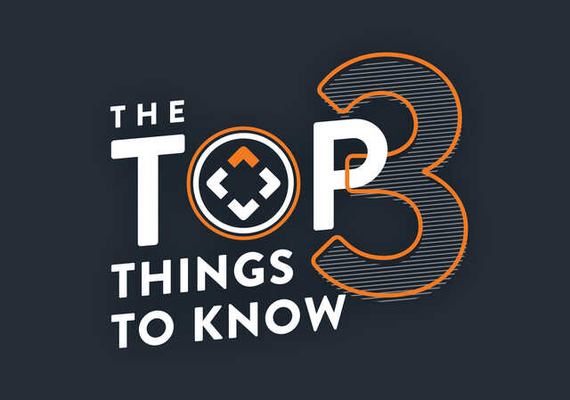 the top 3 things to know